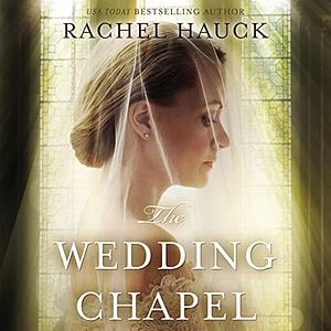 The Wedding Chapel by Rachel Hauck