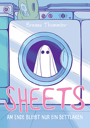 Sheets - Am Ende bleibt nur ein Bettlaken by Brenna Thummler