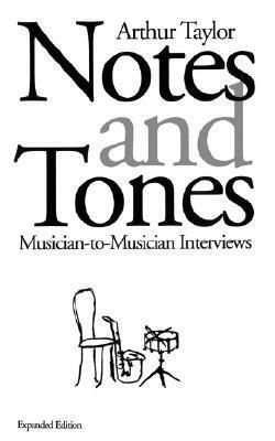 Notes and Tones: Musician-to-Musician Interviews (Expanded Edition) by Arthur Taylor