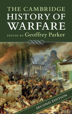 The Cambridge History of Warfare by Geoffrey Parker