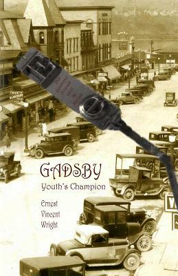 Gadsby: Youth's Champion by Ernest Vincent Wright, Matt Lake