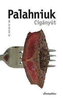 Cigányút by Chuck Palahniuk, Chuck Palahniuk