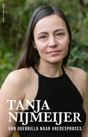 Tanja Nijmeijer, van guerrilla naar vredesproces by Tanja Nijmeijer