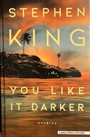 You Like It Darker: Stories by Stephen King