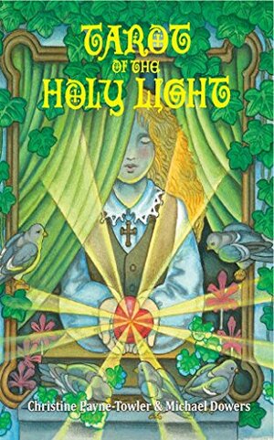 Tarot of the Holy Light: A Continental Esoteric Tarot by Christine Payne-Towler