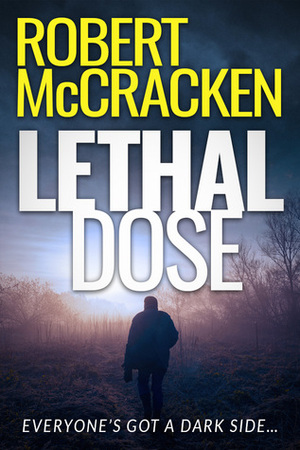 Lethal Dose by Robert McCracken