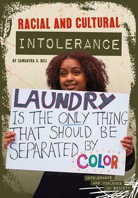 Racial and Cultural Intolerance by Samantha S. Bell