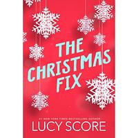 The Christmas Fix by Lucy Score
