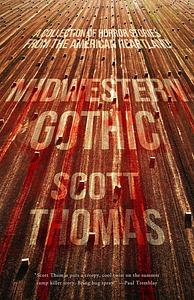 Midwestern Gothic by Scott Thomas