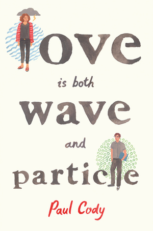 Love Is Both Wave and Particle by Paul Cody