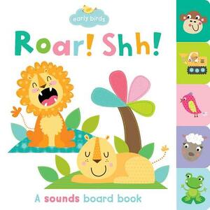 Roar! Shh!: A Sounds Board Book by 