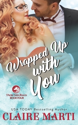 Wrapped Up with You by Claire Marti
