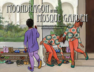 Moondragon in the Mosque Garden by Katie Commodore, El-Farouk Khaki, Troy Jackson