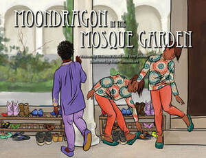 Moondragon in the Mosque Garden by Troy Jackson, El-Farouk Khaki, Katie Commodore