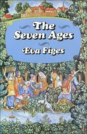 The Seven Ages by Eva Figes