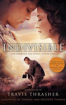 Indivisible: A Novelization by Travis Thrasher