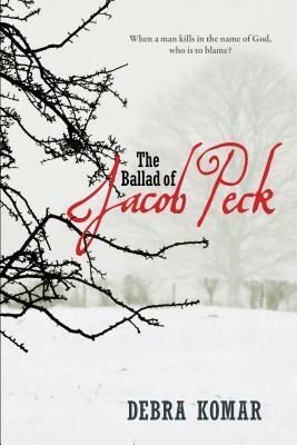 The Ballad of Jacob Peck by Debra Komar