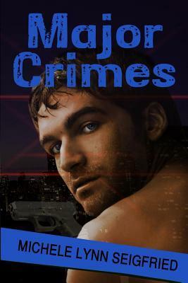 Major Crimes by Michele Lynn Seigfried