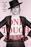 One Tough Dame: The Life and Career of Diana Rigg by Herbie J. Pilato