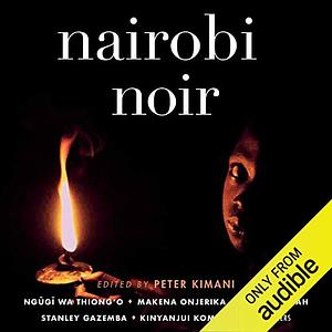 Nairobi Noir by Peter Kimani