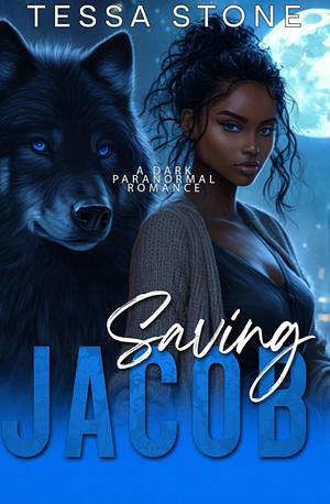 Saving Jacob by Tessa Stone