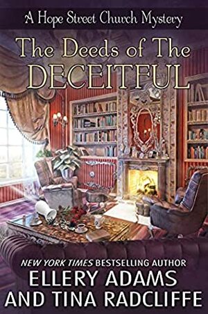 Deeds of the Deceitful (Hope Street Church Mysteries #6) by Ellery Adams, Tina Radcliffe