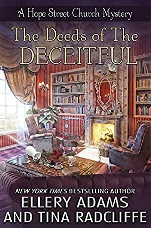 The Deeds of the Deceitful by Ellery Adams, Tina Radcliffe