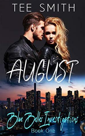 August (Blue Belles Investigations Book 1) by Tee Smith