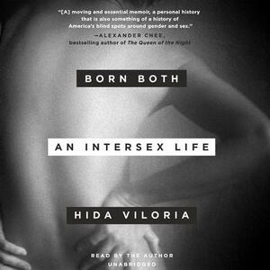 Born Both: An Intersex Life by Hida Viloria