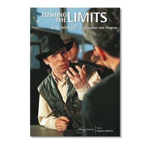 Pushing The Limitsencounters With Body Worlds Creator Gunther Von Hagens by Angelina Whalley
