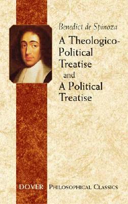 A Theologico-Political Treatise and a Political Treatise by Baruch Spinoza