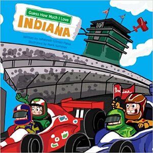 Guess How Much I Love Indiana by Mark Kummer, Johannah Paiva