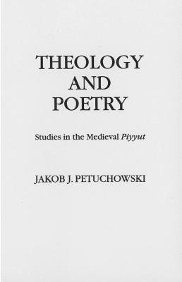 Theology and Poetry PB by Jakob J. Petuchowski