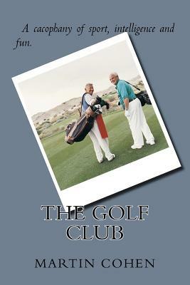 The Golf Club by Martin Cohen
