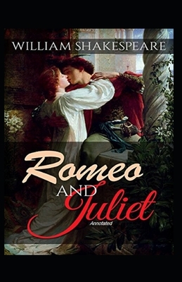 Romeo and Juliet Annotated by William Shakespeare