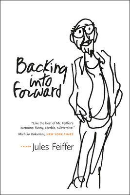 Backing Into Forward: A Memoir by Jules Feiffer