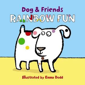 Dog & Friends: Rainbow Fun by Emma Dodd