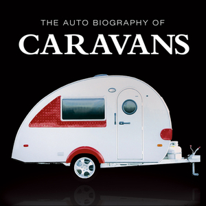 The Auto Biography of Caravans by Charlotte Morgan