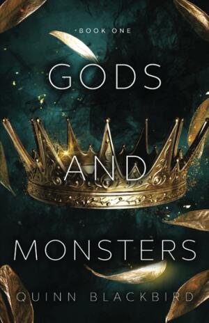 Gods and Monsters: Books 1-3, A Dark Gods Romance by Quinn Blackbird