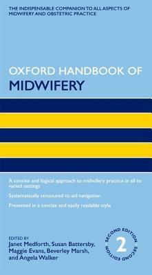 Oxford Handbook of Midwifery by Beverley Marsh, Sue Battersby, Janet Medforth, Maggie Evans, Angela Walker