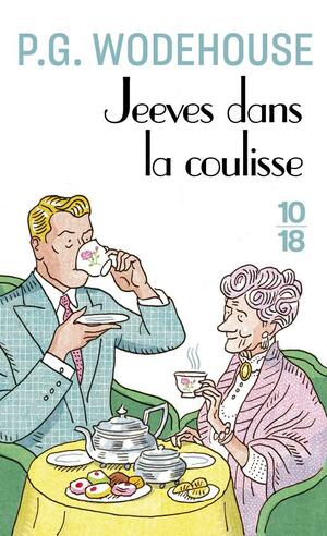 Jeeves dans la coulisse by P.G. Wodehouse