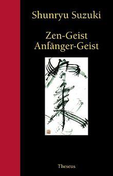 Zen-Geist, Anfänger-Geist by Shunryu Suzuki