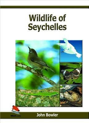 Wildlife of Seychelles by John Bowler