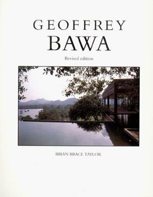 Geoffrey Bawa by Geoffrey Bawa, Barbara Sansoni, Brian Brace Taylor