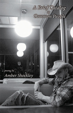 A Brief Catalog of Common People by Amber Shockley
