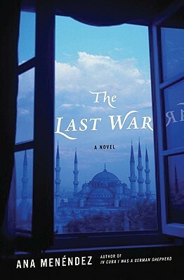 The Last War by Ana Menéndez