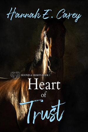 Heart of Trust by Hannah E. Carey