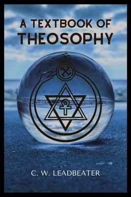 A Textbook of THEOSOPHY by C. W. Leadbeater