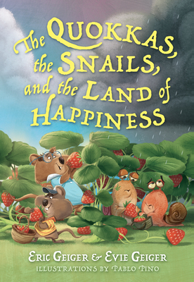 The Quokkas, the Snails, and the Land of Happiness by Evie Geiger, Eric Geiger