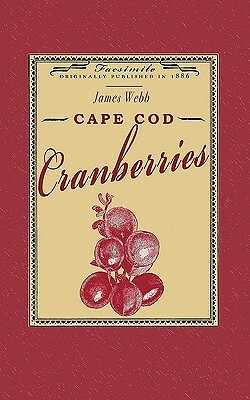 Cape Cod Cranberries by James Webb